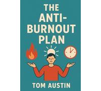 The Anti-Burnout Plan: A Christian Guide to Finishing Goals and Escaping the Monthly Fail Loop