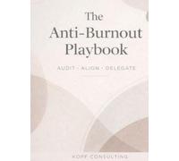 The Anti-Burnout Playbook: Audit, Align, Delegate