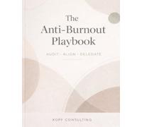 The Anti-Burnout Playbook: Audit, Align, Delegate