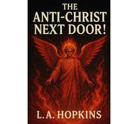 The Anti-Christ Next Door!