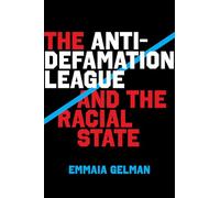 The Anti-Defamation League and the Racial State