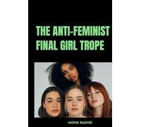 The Anti-Feminist Final Girl Trope