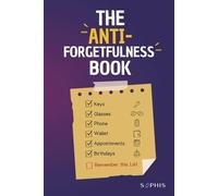 The Anti-Forgetfulness Book: The Perfect Gift for People Who Forget Everything