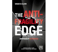The Anti-Fragility Edge: Antifragility in Practice