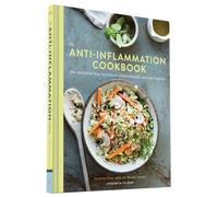 The Anti Inflammation Cookbook : The Delicious Way to Reduce Inflammation and Stay Healthy