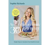 The Anti-Inflammatory Reset : 30 days to transform your health for good