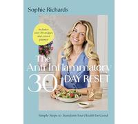 The Anti-Inflammatory Reset : 30 days to transform your health for good