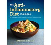 The Anti Inflammatory Diet Cookbook: No Hassle 30-Minute Recipes to Reduce Inflammation