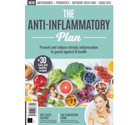 The Anti-Inflammatory Plan: Get the best out of your life and take control of inflammation