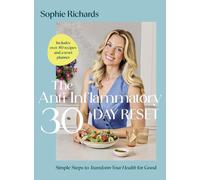 The Anti-Inflammatory Reset: 30 days to transfo. Richards, Richards,
