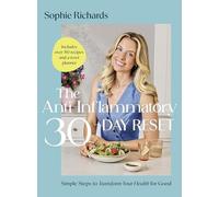 The Anti-Inflammatory Reset 30 Days to Transform Your H - NEW Sophie Richards 2