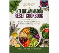 The Anti-Inflammatory Reset Cookbook: Simple Plant-Based Meals for Belly Fat and Energy After 50