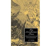 The Anti-Jacobin Novel: British Conservatism and the French Revolution: 48 (Cambridge Studies in Romanticism, Series Number 48)