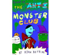 The Anti-Monster Club: The Monster Club: 4