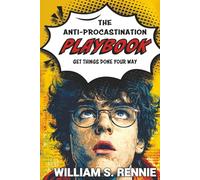 The Anti-Procrastination Playbook: Get things done your way!