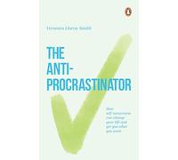 The Anti-Procrastinator: How Self-Awareness Can Change Your Life and Get You What You Want