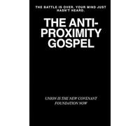 The Anti-Proximity Gospel
