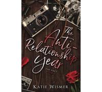 The Anti-Relationship Year: A Friends to Lovers Romance (The Pact)
