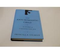 The Anti-Romantic Child: A Story of Unexpected Joy