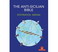 The Anti-Sicilian Bible: A Complete Repertoire for Black