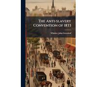 The Anti-slavery Convention of 1833