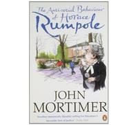 The Anti-social Behaviour of Horace Rumpole by Mortimer, John (2008) Paperback