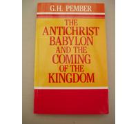 The Antichrist Babylon and the coming of the kingdom