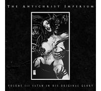 The Antichrist Imperium - Volume Iii: Satan In His Original Glory [VINYL]