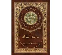 The Antichrist (Royal Collector's Edition) (Annotated) (Case Laminate Hardcover with Jacket)