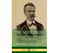 The Antichrist: Translated and Introduced by H. L. Mencken