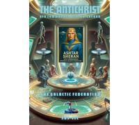 The Antichrist: UFO Commander Ashtar-Sheran