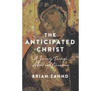The Anticipated Christ: A Journey Through Advent and Christmas