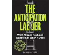 The Anticipation Ladder: What AI does next and what to sell when it does