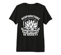The Antidote to Anxiety - Acupuncture Acupuncturist Premium T-Shirt
