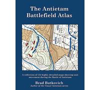 The Antietam Battlefield Atlas