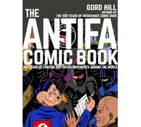 The Antifa Comic Book: 100 Years of Fascism and Antifa Movements around the World