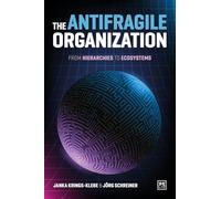 The Antifragile Organization: From hierarchies to ecosystems