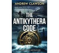 The Antikythera Code: Harry Fox Adventure Book 8