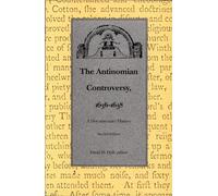 The Antinomian Controversy, 1636-1638: A Documentary History