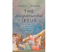 The Antipatriarchal Jesus: Psychoanalysis, Christianities, Love, Ethics, and Democracy
