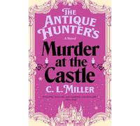 The Antique Hunter's Murder at the Castle: A Novel: 3