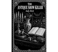 The Antique Show Killer: A Dark Etchings Mystery