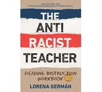 The Antiracist Teacher: Reading Instruction Workbook