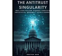 The Antitrust Singularity: Why Capitalism Cannot Contain Artificial General Intelligence