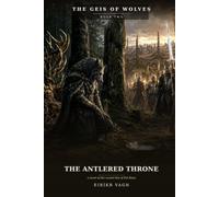 The Antlered Throne (The Geis of Wolves)