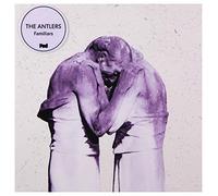 The Antlers - Familiars - The Antlers