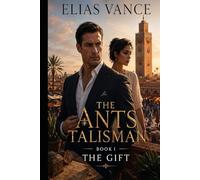 The Ants Talisman: Book I: The Gift