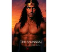 THE ANUNNAKI : COSMIC GLOW: A Journey Into The Mysteries of the Ancient Cosmic Beings. Anunnaki : Volume I - The Cosmic Families. Portraits & Pages for the Soul. (The Galactic Collection)