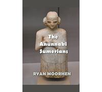 The Anunnaki Sumerians