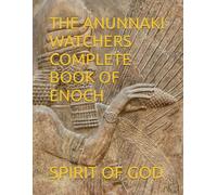 THE ANUNNAKI WATCHERS COMPLETE BOOK OF ENOCH